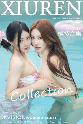 [秀人美媛馆] 2025.08.19 No.10666 模特合集 [73P864MB]